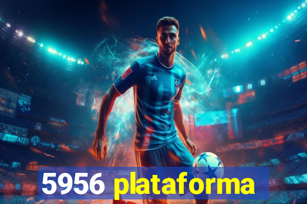 5956 plataforma
